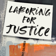 Laboring for Justice: The Fight Against Wage Theft in an American City