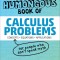 The Humongous Book of Calculus Problems: For People Who Don&#039;t Speak Math