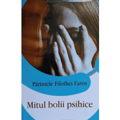 MITUL BOLII PSIHICE-PARINTELE FILOTHEI FAROS