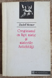Crestinismul ca fapt mistic si misteriile Antichitatii - Rudolf Steiner, Humanitas