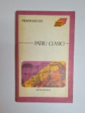 Patru clasici &ndash; Aut. Perpessicius, Cuv&acirc;nt &icirc;nainte Edgar Papu, Ed. Eminescu, 1974