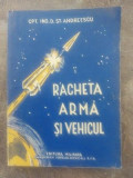 Racheta: Arma si vehicul- D. St. Andreescu