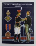 DECORATII ROMANESTI DE RAZBOI , 1860 - 1947 , COLECTIA MILITARA de ION SAFTA , TIBERIU VELTER , ROTARU JIPA , FLORICEL MARINESCU , 1993