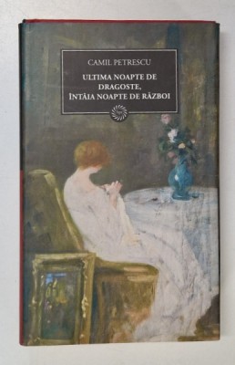 ULTIMA NOAPTE DE DRAGOSTE , INTAIA NOAPTE DE RAZBOI de CAMIL PETRESCU , 2009 foto