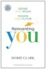 Reinventing You, with a New Preface: Define Your Brand, Imagine Your Future