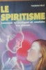 Le Spiritiste Comment Le Pratiquer - Thomas Rilk