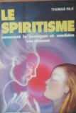 Le Spiritiste Comment Le Pratiquer - Thomas Rilk