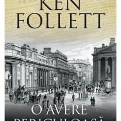 O avere periculoasa - Ken Follett