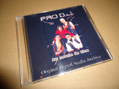 PRO DJ - Am nevoie de tine (1999) CD transpus din master studio! Raritate! foto