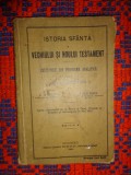 Istoria sfanta a vechiului si noului testament /cestiunile din programa analitica , clasa I secundara -D.Boroianu, Vasile Oiaga /carte veche, an 1915