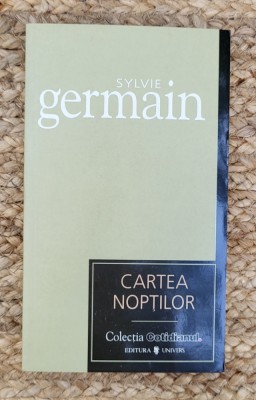 CARTEA NOPTILOR - SYLVIE GERMAIN foto