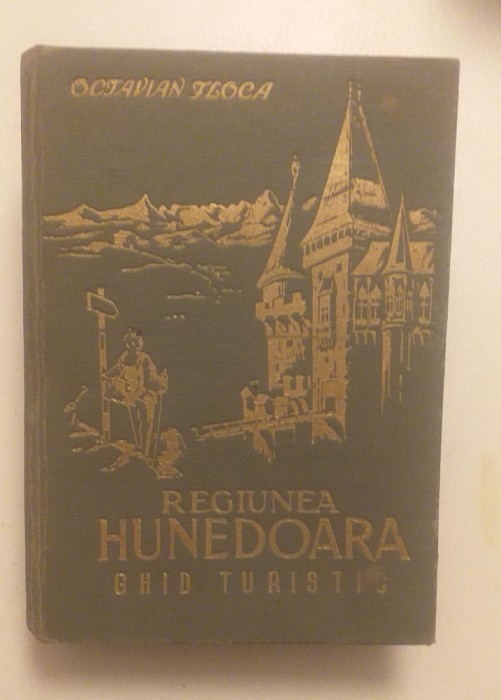 REGIUNEA HUNEDOARA - GHID TURISTIC - OCAVIAN FLOCA - 174 ILUSTRATII SI 3 HARTI