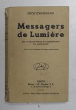 MESSAGERS DE LUMIERE par ERICH SCHEURMANN , EDITIE INTERBELICA , COTORUL CU DEFECT