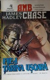 Fie-i Tarana Usoara - J.H. Chase, Carte Politista, 1992, Romana, Editura AMB, Paperback