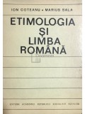Ion Coteanu - Etimologia si limba romana (Editia: 1987)