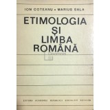 Ion Coteanu - Etimologia si limba romana (Editia: 1987)