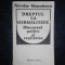 NICOLAE MANOLESCU - DREPTUL LA NORMALITATE: DISCURSUL POLITIC SI REALITATEA