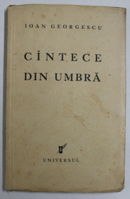 CANTECE DIN UMBRA de IOAN GEORGESCU , 1934 foto