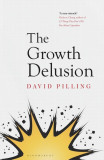 The Growth Delusion | David Pilling, 2019