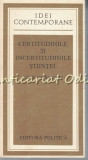 Certitudinile Si Incertitudinile Stiintei - Louis De Broglie