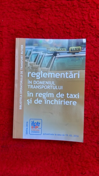 REGLEMENTARI IN DOMENIUL TRANSPORTULUI IN REGIM DE TAXI SI DE INCHIRIERE