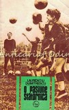 O Pasiune Statornica - Laurentiu Dumitrescu - Bucuresti 1983 - Carte Sport - Editura Sport-Turism - 135 Pagini