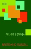 Religie si stiinta - Bertrand Russell, Carti Filosofie, Stiinta, Nou/Anticariat