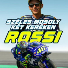 Rossi - Széles mosoly két keréken - A minimotótól a királykategóriáig - Valentino Rossi teljes életrajza - Stuart Barker