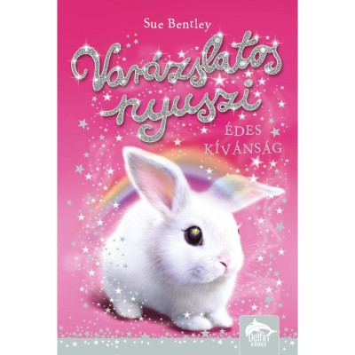 Var&amp;aacute;zslatos nyuszi - &amp;Eacute;des k&amp;iacute;v&amp;aacute;ns&amp;aacute;g - Sue Bentley foto