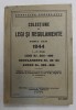 COLECTIUNE DE LEGI SI REGULAMENTE , TOMUL XXII , 1 - 31 IULIE , 1944