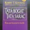 Tată bogat, tată sărac. Educația financiară &icirc;n familie - Robert T. Kiyosaki, Sharon L. Lechter