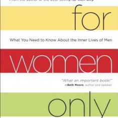 For Women Only: What You Need to Know about the Inner Lives of Men