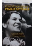 Adrian Tanasescu-Vlas (trad.) - Cum sa intemeiem o familie ortodoxa (editia 2007)