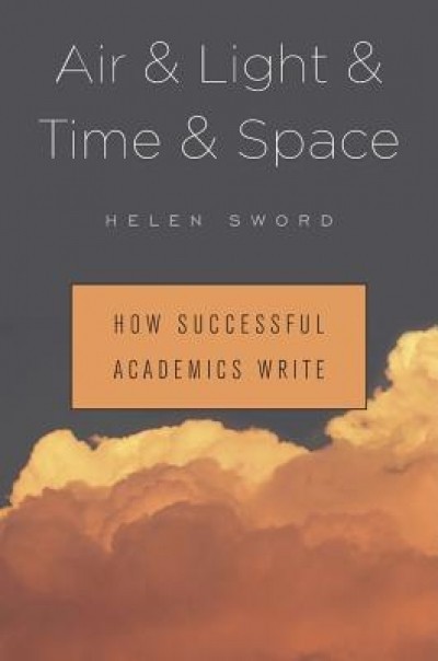 Air &amp; Light &amp; Time &amp; Space: How Successful Academics Write