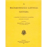 A magyarorsz&aacute;gi latins&aacute;g sz&oacute;t&aacute;ra - Bartal Antal