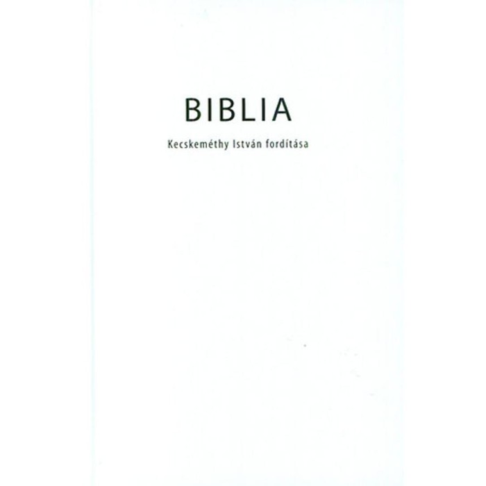 Biblia - Kecskem&eacute;thy Istv&aacute;n ford&iacute;t&aacute;sa
