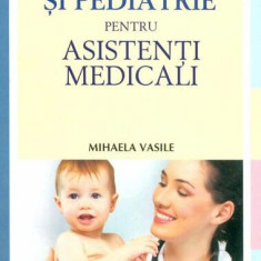 Puericultura şi pediatrie pentru asistenţi medicali - Paperback - Mihaela Gabriela Vasile - All