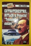Emil Strainu - Extraterestrii, Hitler si proiectul tehnologiei stelare, Triumf 2014, Carte Paranormala