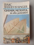 Ghimpl-netotul și alte povestiri - Isaac Bashevis-Singer, 1990, 287 pag, Alb, L