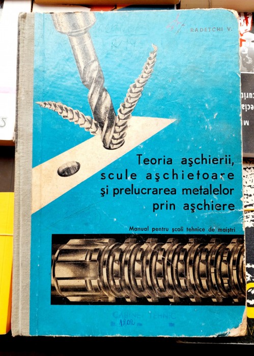 Teoria aschierii, scule aschietoare si prelucrarea metalelor prin aschiere