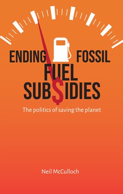 Ending Fossil Fuel Subsidies: The Politics of Saving the Planet foto