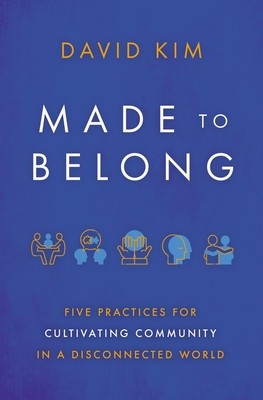 Made to Belong: Five Practices for Cultivating Community in a Disconnected World foto