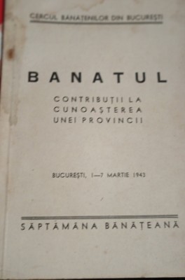 BANATUL CONTRIBUTII LA CUNOASTEREA UNEI PROVINCII 1943 !!!! foto