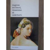 INGRES SCRISORI, MAXIME SI MARTURII-INGRES-103842