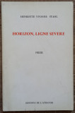 Horizon, ligne severe - Henriette Yvonne Stahl// dedicatie si semnatura