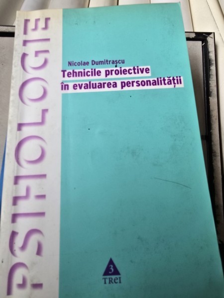 TEHNICILE PROIECTIVE IN EVALUAREA PERSONALITATII - NICOLAE DUMITRASCU
