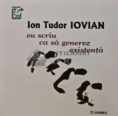 Eu scriu ca sa generez existenta - 2022 - Ion Tudor Iovian (AR48) foto