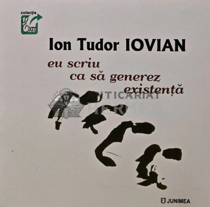 Eu scriu ca sa generez existenta - 2022 - Ion Tudor Iovian (AR48)