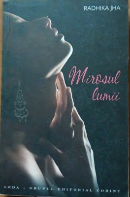 Mirosul lumii - Radhika Jha (2007) foto