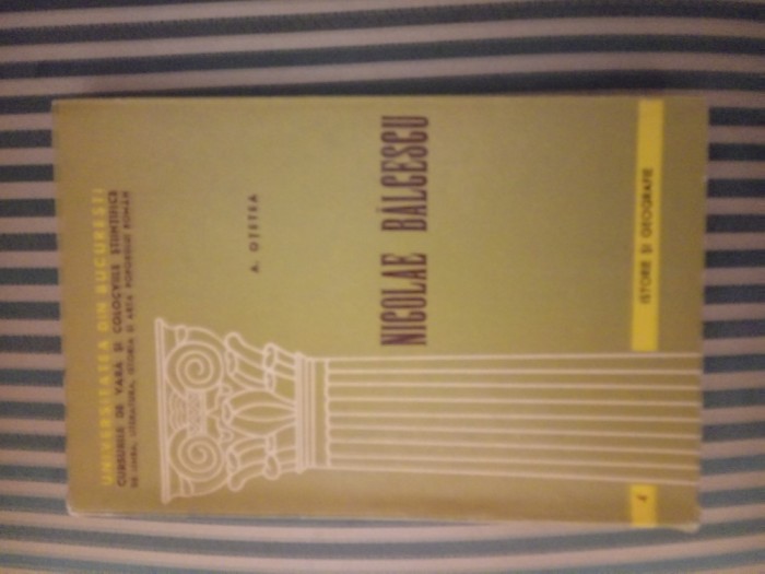A. Otetea Nicolae Balcescu, ed. princeps